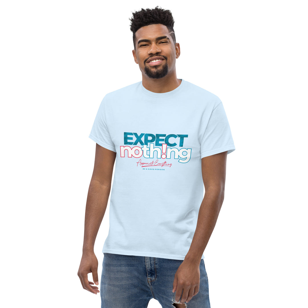 Expect Nothing Appreciate Everything Men's Classic Tee