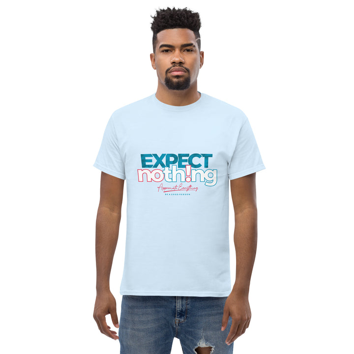 Expect Nothing Appreciate Everything Men's Classic Tee