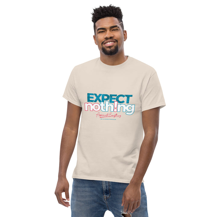 Expect Nothing Appreciate Everything Men's Classic Tee