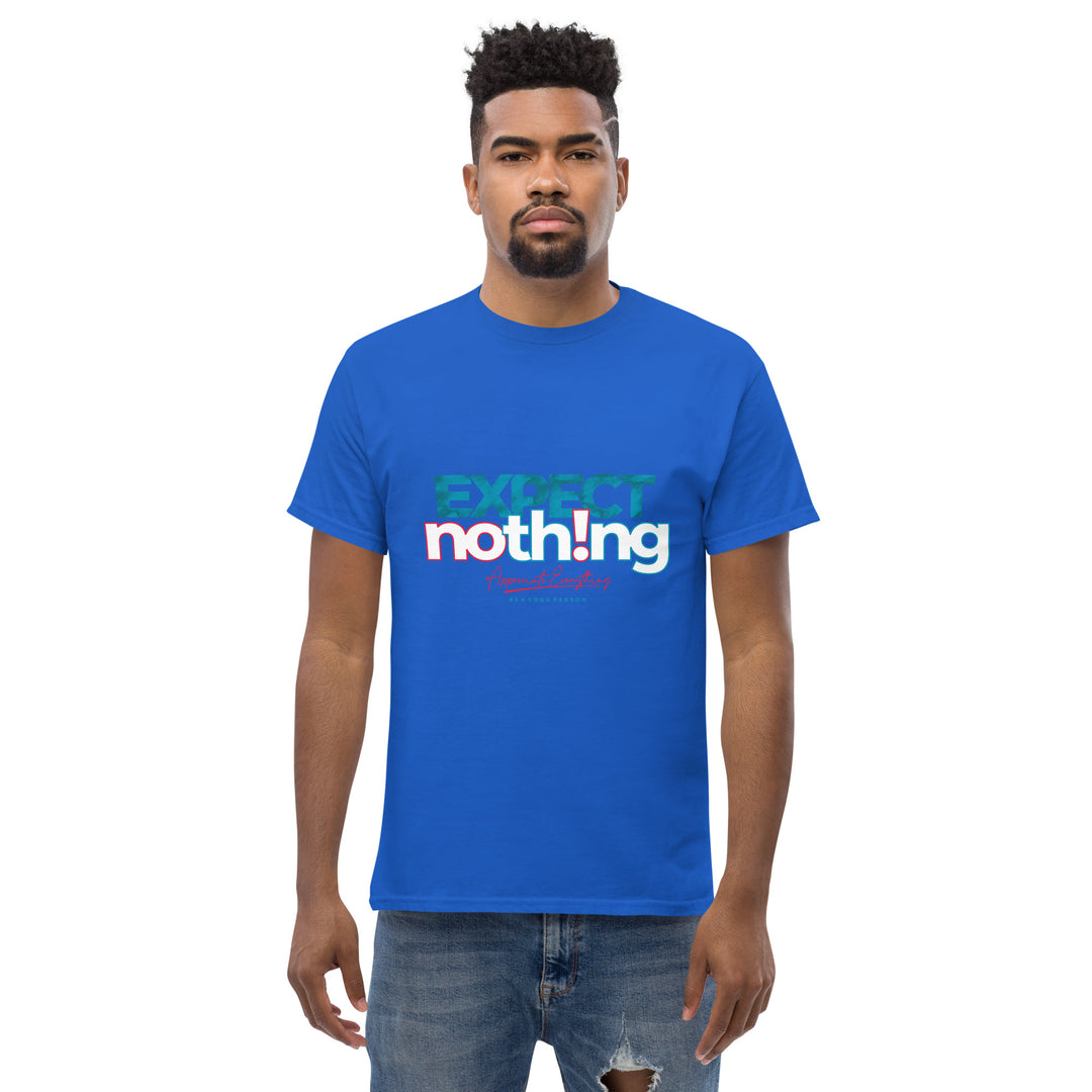 Expect Nothing Appreciate Everything Men's Classic Tee