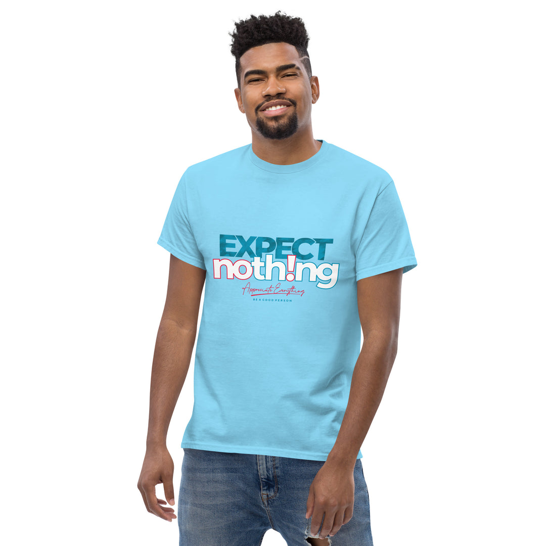 Expect Nothing Appreciate Everything Men's Classic Tee