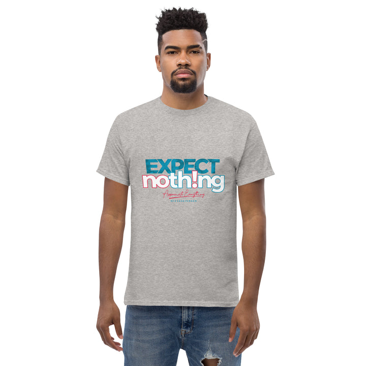 Expect Nothing Appreciate Everything Men's Classic Tee