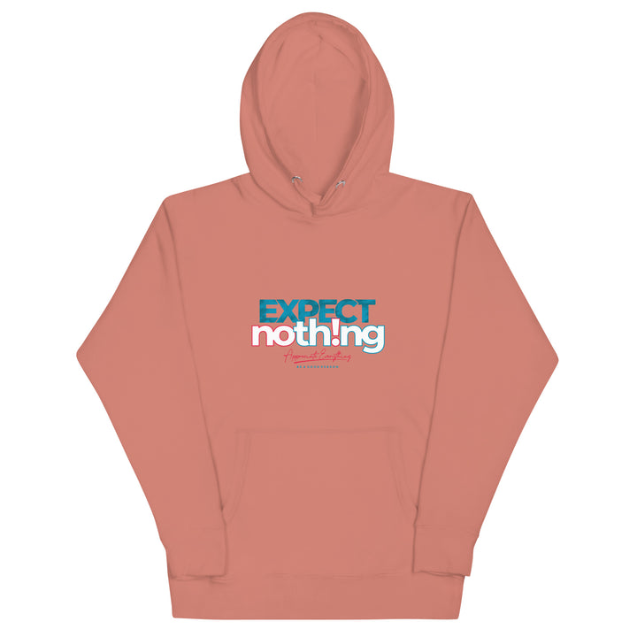 Expect Nothing Appreciate Everything Unisex Hoodie